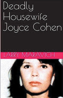 Front cover_Deadly Housewife Joyce Cohen