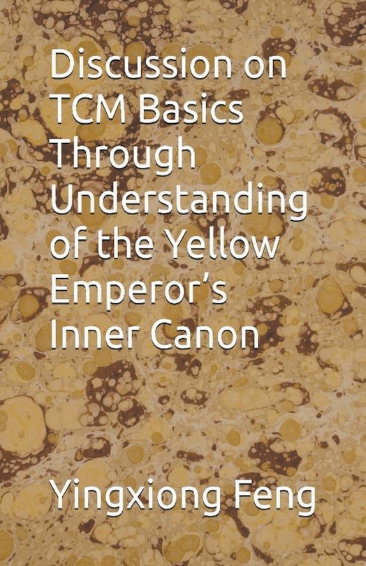 Couverture_Discussion on TCM Basics Through Understanding of the Yellow Emperor's Inner Canon