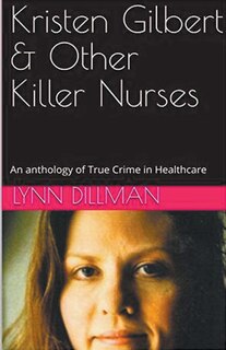 Front cover_Kristen Gilbert & Other Killer Nurses
