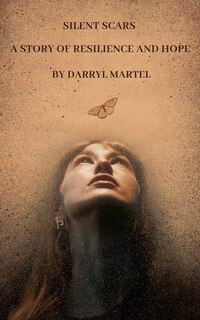 Front cover_Silent Scars A Story of Resilience and Hope