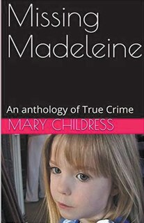 Couverture_Missing Madeleine An Anthology of True Crime