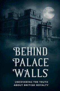 Front cover_Behind Palace Walls