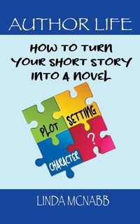 Front cover_How to Turn Your Short Story Into a Novel