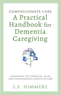 Couverture_Compassionate Care A Practical Handbook For Dementia Caregiving