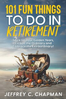 Front cover_101 Fun Things to do in Retirement