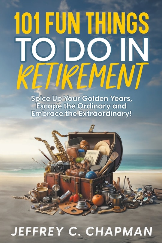 Front cover_101 Fun Things to do in Retirement
