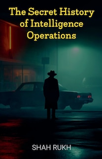 Front cover_The Secret History of Intelligence Operations