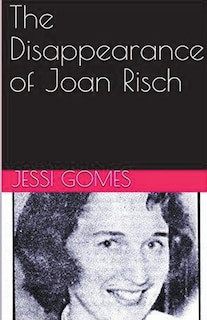 Front cover_The Disappearance of Joan Risch