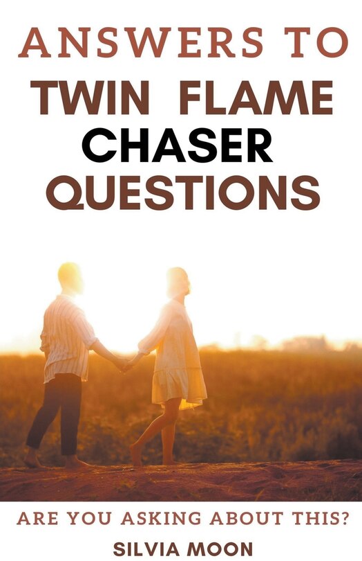 Front cover_Answers To Twin Flame Chaser Questions