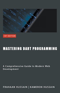 Front cover_Mastering Dart Programming