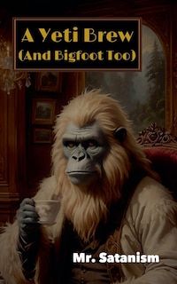Front cover_A Yeti Brew (And Bigfoot Too)