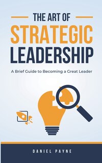Front cover_The Art of Strategic Leadership