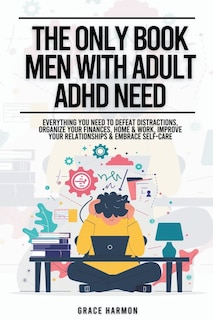 Couverture_The Only Book Men With Adult ADHD Need