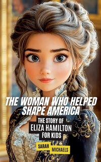 Couverture_The Woman Who Helped Shape America