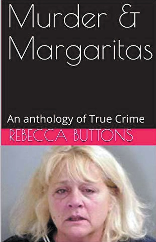 Front cover_Murders & Margaritas An Anthology of True Crime