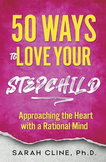 Front cover_50 Ways to Love Your Stepchild