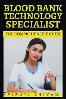 Front cover_Blood Bank Technology Specialist - The Comprehensive Guide