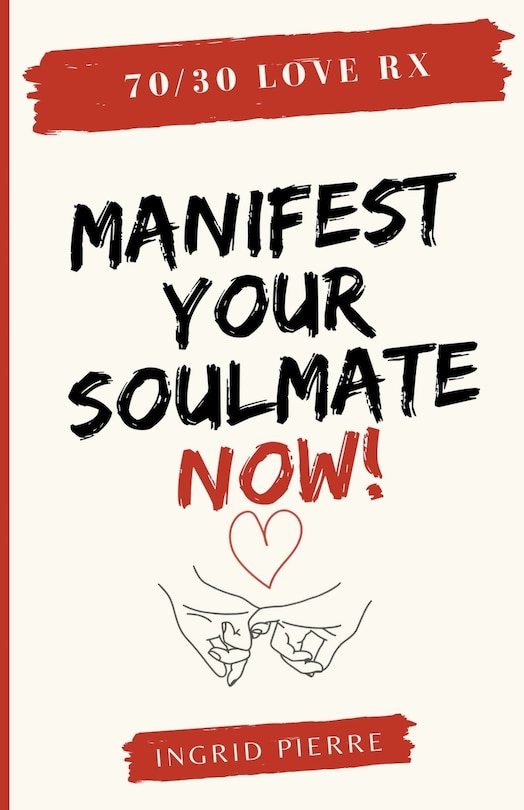 Front cover_70/30 Love Rx - Manifest Your Soulmate Now!