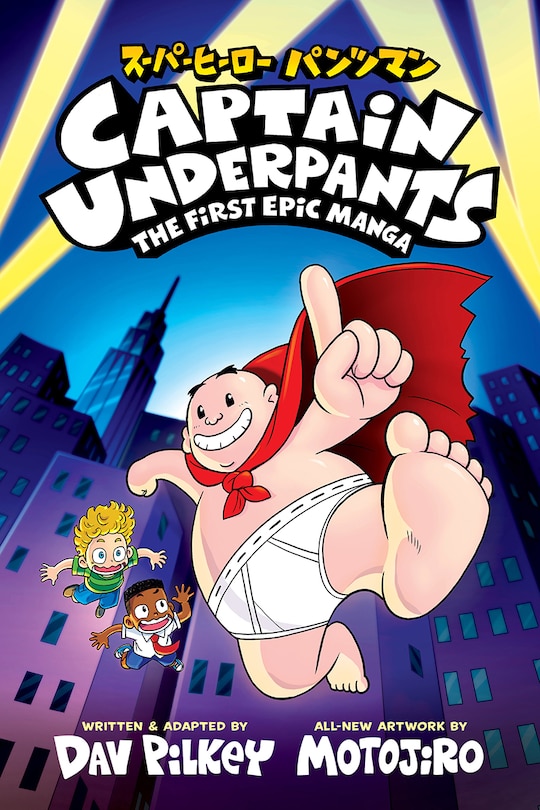 Front cover_Captain Underpants: The First Epic Manga (From the Creator of Dog Man)