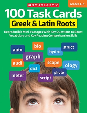 Couverture_100 Task Cards: Greek & Latin Roots : Reproducible Mini-Passages With Key Questions to Boost Vocabulary and Reading Comprehension Skills
