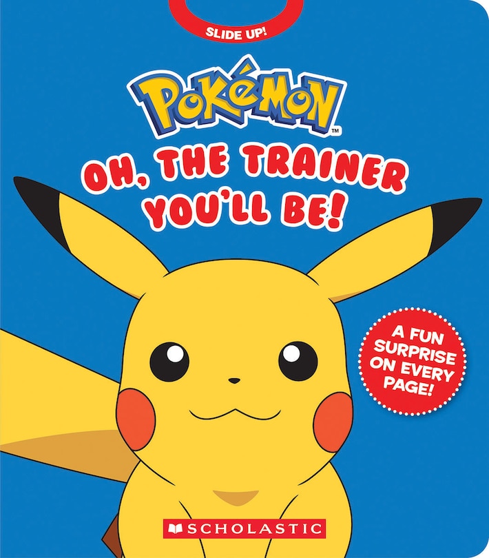 Couverture_Pok&eacute;mon: Oh, The Trainer You'll Be! (An Interactive Board Book)