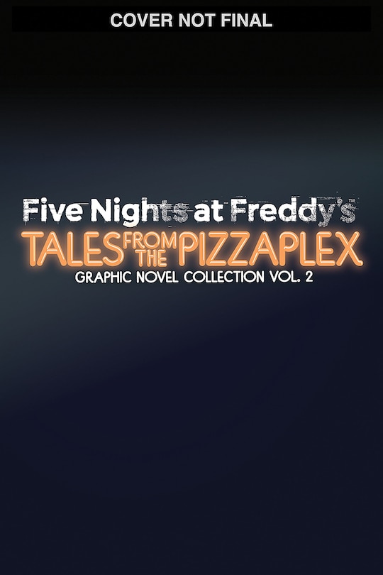Couverture_Five Nights at Freddy's: Tales from the Pizzaplex Graphic Novel Collection Vol. 2