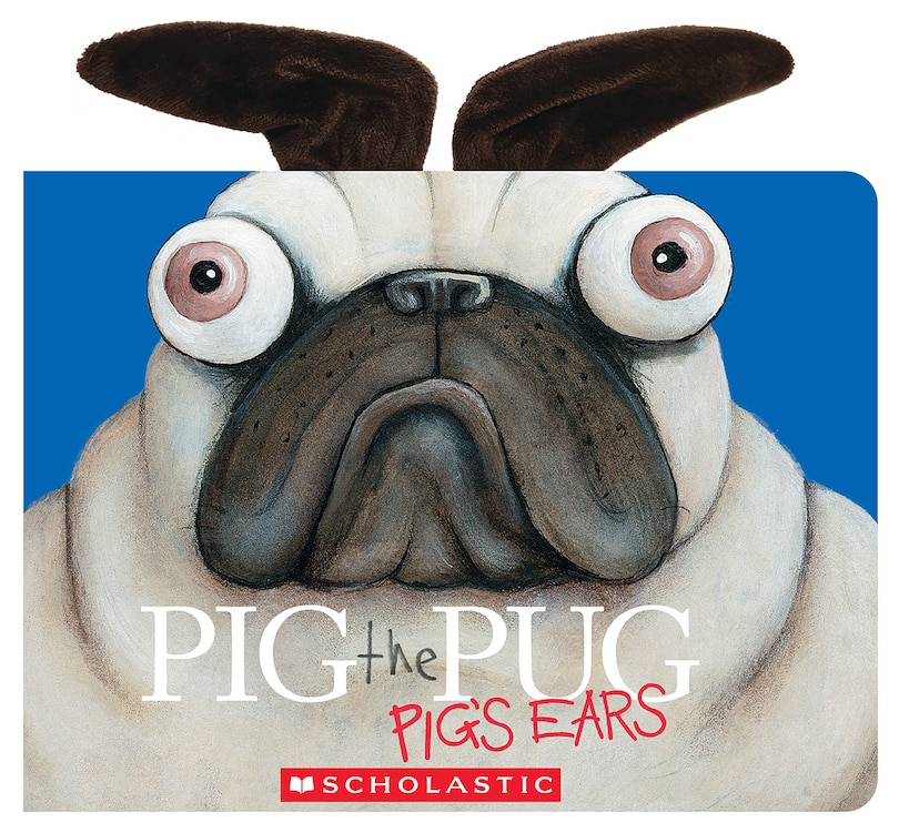 Couverture_Pig the Pug: Pig's Ears