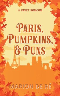 Front cover_Paris, Pumpkins and Puns (Season of Love Version)