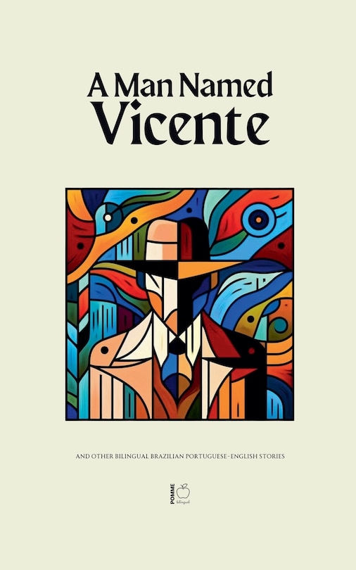 Front cover_A Man Named Vicente And Other Bilingual Brazilian Portuguese-English Stories