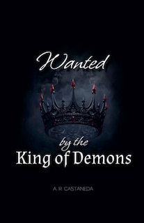 Front cover_Wanted by the King of Demons