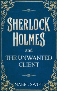 Couverture_Sherlock Holmes and The Unwanted Client