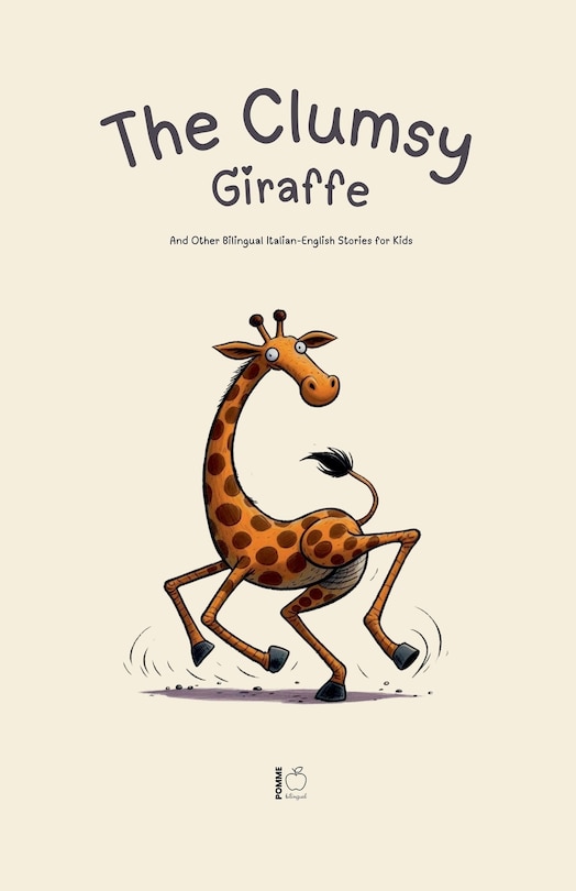 Front cover_The Clumsy Giraffe And Other Bilingual Italian-English Stories for Kids