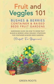Front cover_Fruit and Veggies 101 - Bushes & Berries