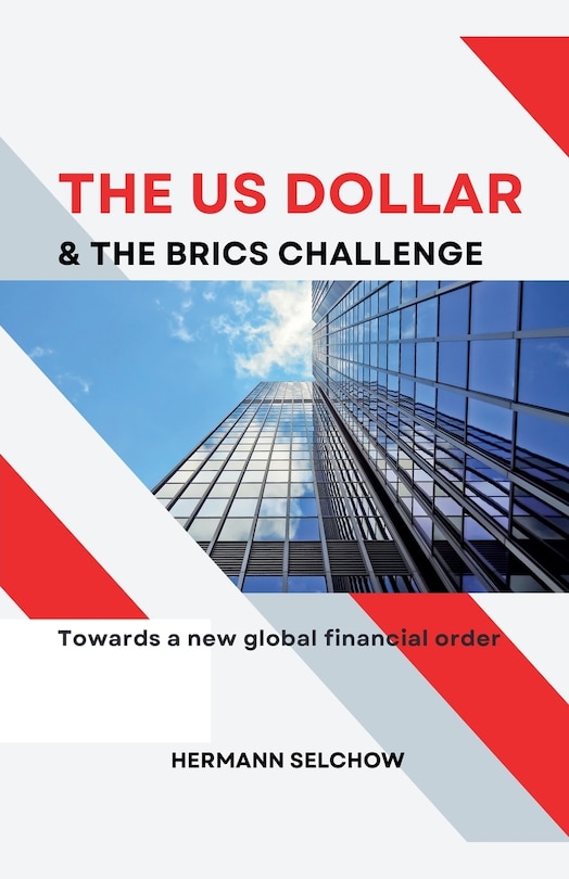 Front cover_The US Dollar and the BRICS Challenge - Towards a new global financial order