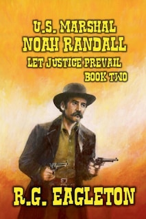 U.S. Marshal Noah Randall - Let Justice Prevail