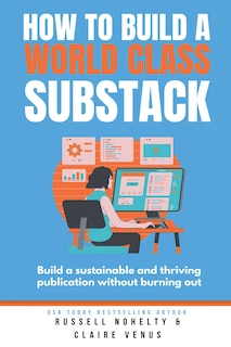Front cover_How to Build a World Class Substack
