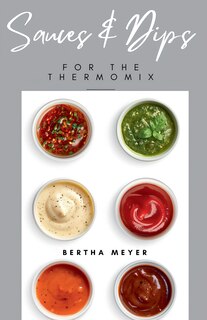 Couverture_Sauces and Dips For The Thermomix
