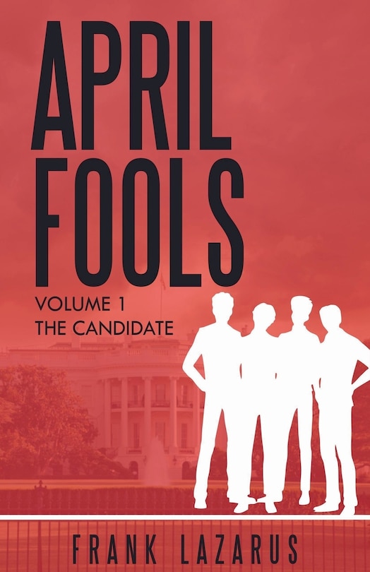 Front cover_April Fools Volume I, The Candidate