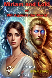 Front cover_Miriam and Loki or Wit Against the World