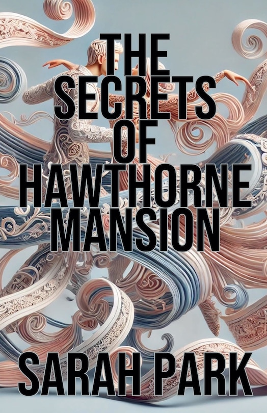 Front cover_The Secrets of Hawthorne Mansion
