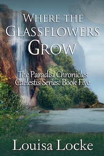 Front cover_Where the Glassflowers Grow