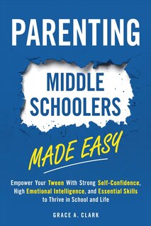 Front cover_Parenting Middle Schoolers Made Easy