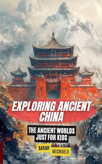 Front cover_Exploring Ancient China