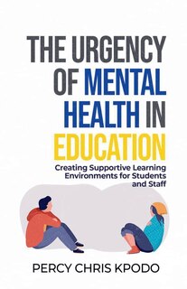 Front cover_The Urgency Of Mental Health In Education