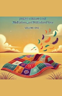 Front cover_Joseph's Dream Coat Meditations and Poems in Multicolored Verse