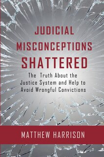 Front cover_Judicial Misconceptions Shattered