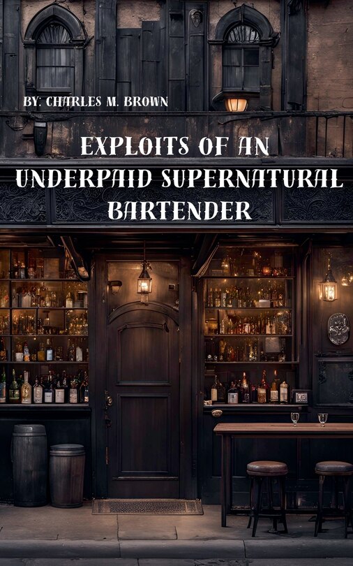 Front cover_Exploits of an Underpaid Supernatural Bartender