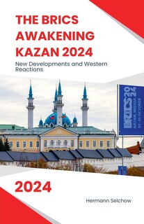 Couverture_The BRICS Awakening Kazan 2024 New Developments and Western Reactions
