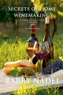 Front cover_Secrets of Home Winemaking 2nd Editioon
