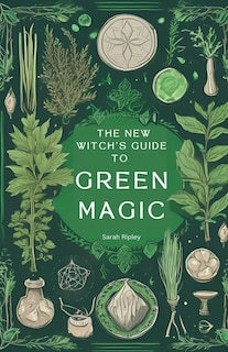 Front cover_The New Witch's Guide to Green Magic